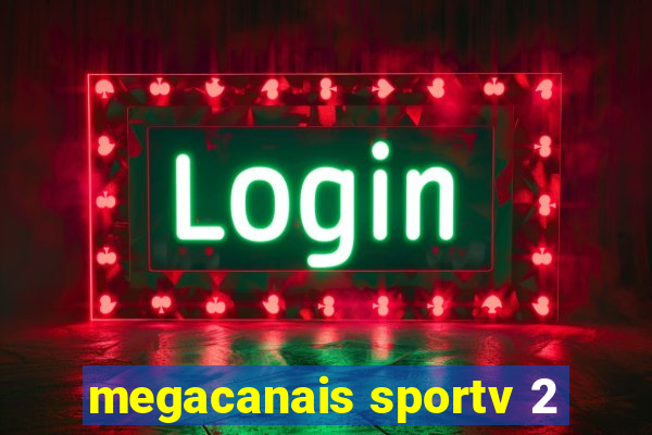 megacanais sportv 2